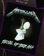 Metal Up Your Ass