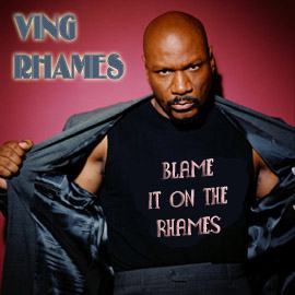 Blame it On the Rhames Blame it On the Rhames