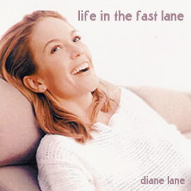 Life in the Fast Lane Life in the Fast Lane