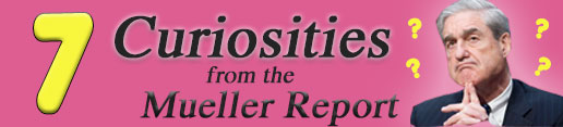 7 Curiosities From The Mueller Report