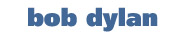 Bob Dylan
